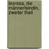 Learosa, die Männerfeindin, Zweiter Theil