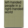 Left-Handed People in a Right-Handed World door Yusra Masud