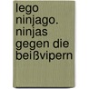 Lego Ninjago. Ninjas Gegen Die Beißvipern by Greg Farshtey
