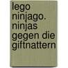Lego Ninjago. Ninjas gegen die Giftnattern by Greg Farshtey