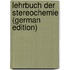 Lehrbuch Der Stereochemie (German Edition)