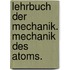 Lehrbuch der Mechanik. Mechanik des Atoms.