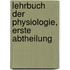 Lehrbuch der Physiologie, Erste Abtheilung