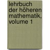 Lehrbuch der höheren Mathematik, Volume 1 door Philipps Herr Josef