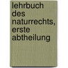 Lehrbuch des Naturrechts, erste Abtheilung door Friedrich Adolph Schilling