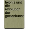 Leibniz und die Revolution der Gartenkunst door Horst Bredekamp