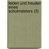 Leiden Und Freuden Eines Schulmeisters (3) door Jeremias Gotthelf