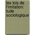 Les Lois De L'Imitation: Tude Sociologique