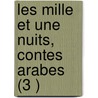 Les Mille Et Une Nuits, Contes Arabes (3 ) by Antoine Galland