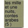 Les Mille Et Une Nuits, Contes Arabes (5 ) door Charles Nodier