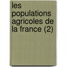Les Populations Agricoles de La France (2) door Henri Joseph Lon Baudrillart
