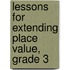 Lessons for Extending Place Value, Grade 3