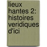 Lieux Hantes 2: Histoires Veridiques D'Ici door Pat Hancock