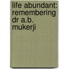 Life Abundant: Remembering Dr A.B. Mukerji door Pawar