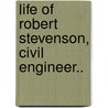 Life of Robert Stevenson, Civil Engineer.. by Professor David Stevenson