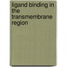 Ligand Binding in the Transmembrane Region door Tobias Noeske