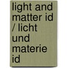 Light and Matter Id / Licht Und Materie Id by H. Bilz