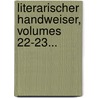 Literarischer Handweiser, Volumes 22-23... door Onbekend