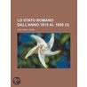 Lo Stato Romano Dall'anno 1815 Al 1850 (3) door Luigi Carlo Farini