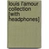 Louis L'Amour Collection [With Headphones] door Louis L'Amour