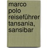 Marco Polo Reiseführer Tansania, Sansibar by Marc Engelhardt