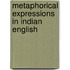 Metaphorical Expressions In Indian English