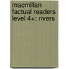 Macmillan Factual Readers Level 4+: Rivers by C. Llewellyn