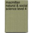 Macmillan Natural & Social Science Level 4