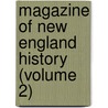 Magazine of New England History (Volume 2) door General Books