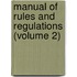 Manual of Rules and Regulations (Volume 2)