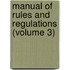 Manual of Rules and Regulations (Volume 3)