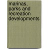 Marinas, Parks and Recreation Developments door Marshall Flug