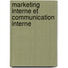 Marketing interne et communication interne door Malika Chaouky