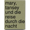 Mary, Tansey und die Reise durch die Nacht door Roddy Doyle