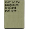 Math on the Playground: Area and Perimeter door Ian F. Mahaney