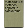 Mathematical Methods Applied to Biosystems door Octavio Cornejo-Perez