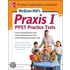 Mcgraw-hill's Praxis I Ppst Practice Tests