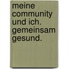 Meine Community Und Ich. Gemeinsam Gesund. door Susanna-Maria Steinkellner