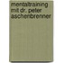 Mentaltraining mit Dr. Peter Aschenbrenner