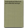 Metropolisarchitecture and Selected Essays door Richard Anderson