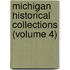 Michigan Historical Collections (Volume 4)