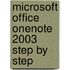 Microsoft Office Onenote 2003 Step By Step