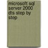 Microsoft Sql Server 2000 Dts Step By Step