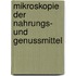Mikroskopie Der Nahrungs- Und Genussmittel