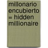 Millonario Encubierto = Hidden Millionaire by Michelle Celmer