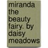 Miranda the Beauty Fairy. by Daisy Meadows