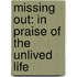 Missing Out: In Praise of the Unlived Life