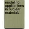 Modeling Applications In Nuclear Materials door Anpalaki Ragavan