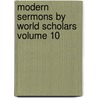 Modern Sermons by World Scholars Volume 10 door William Curtis Stiles