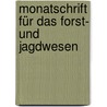 Monatschrift für das Forst- und Jagdwesen by Unknown